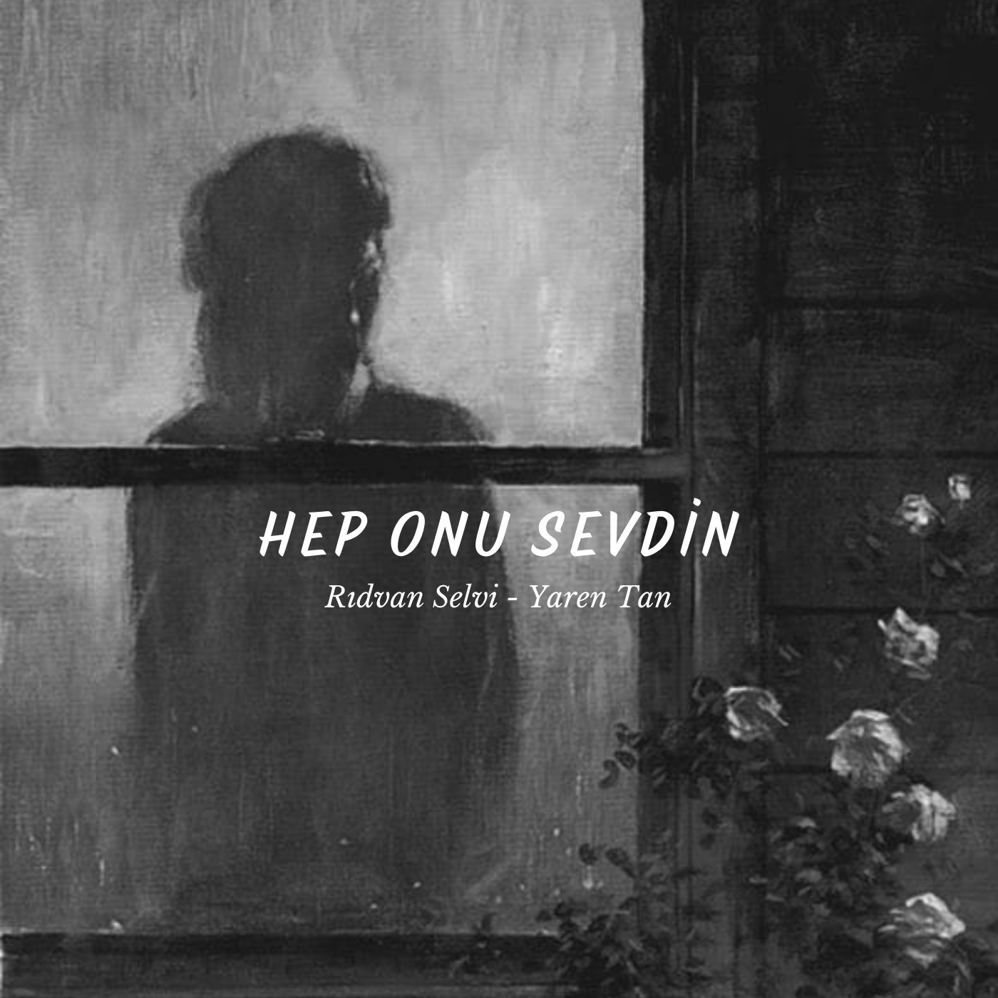 hep onu sevdin
